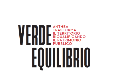 Verde, Innovazione e Valore: Come Anthea Sta Ridisegnando il Futuro del Territorio
