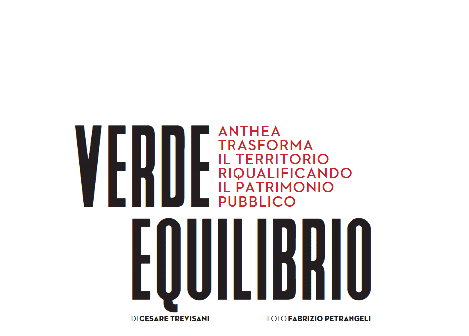 Verde, Innovazione e Valore: Come Anthea Sta Ridisegnando il Futuro del Territorio